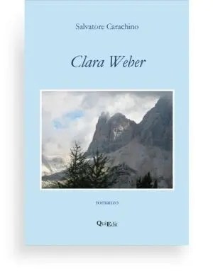 Clara Weber di Salvatore Carachino - Un romanzo storico in ricordo della Grande Guerra