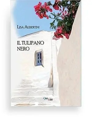 Il Tulipano Nero di Lisa Albertini - Un gruppo di racconti molto diversi tra loro, ma con un unico filo conduttore: il cambiamento.