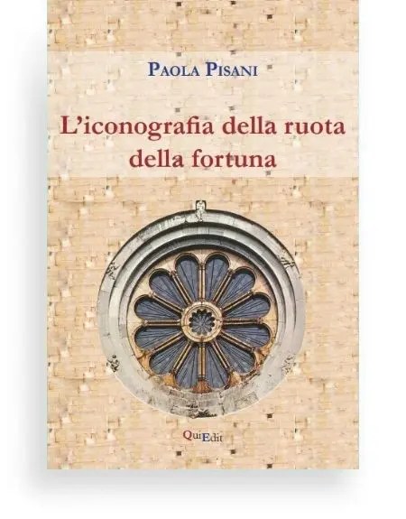 L'iconografia della Ruota della Fortuna di Paola Pisani