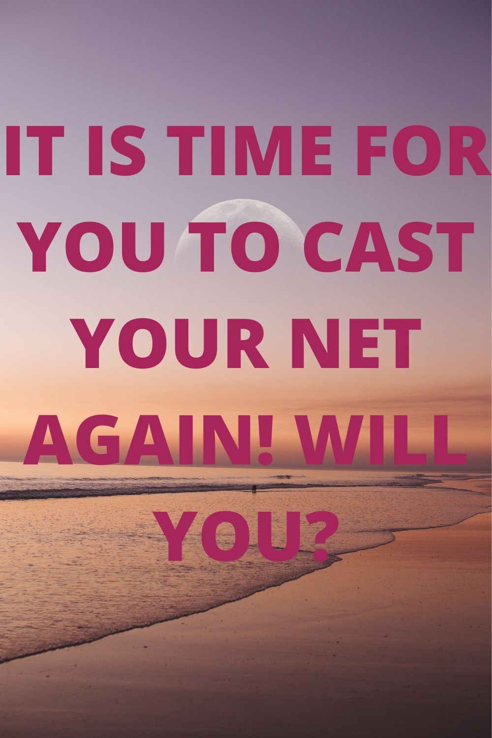 cast your net again