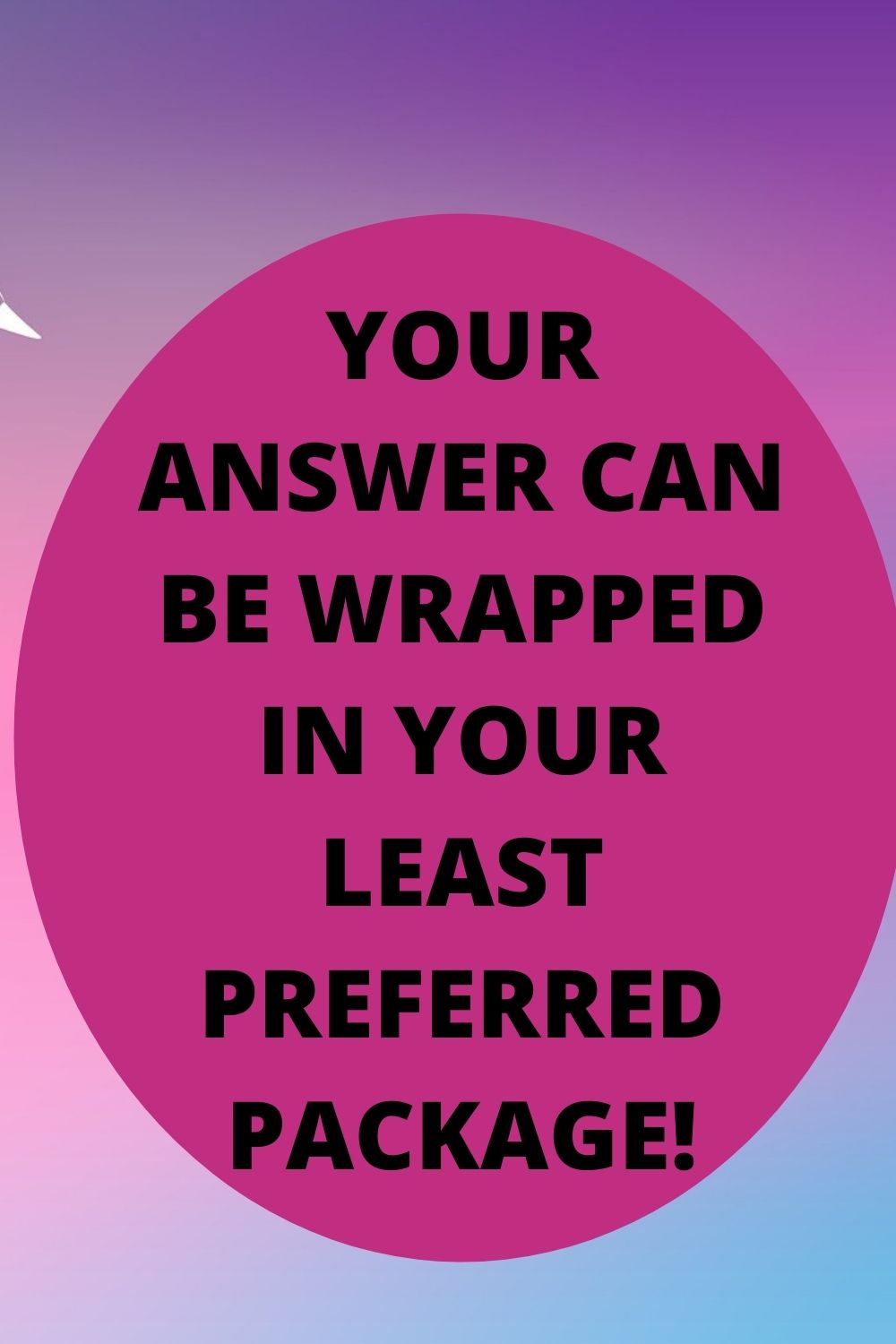 answers wrapped in unexpected packages