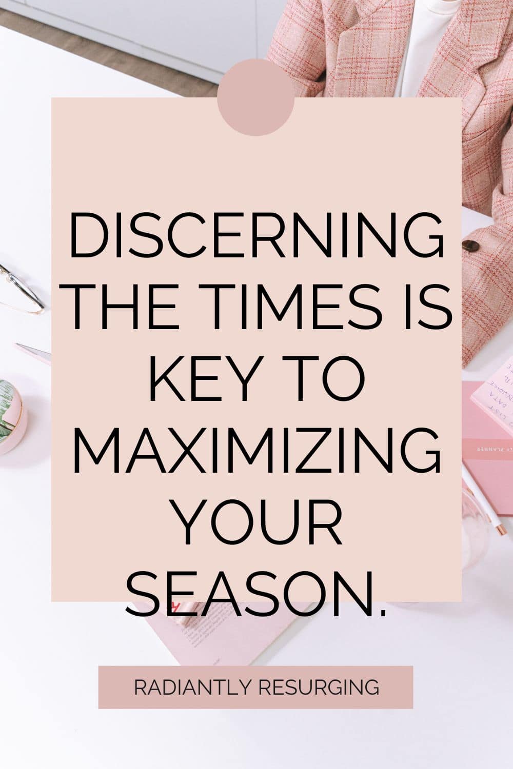 DISCERN THE SEASON