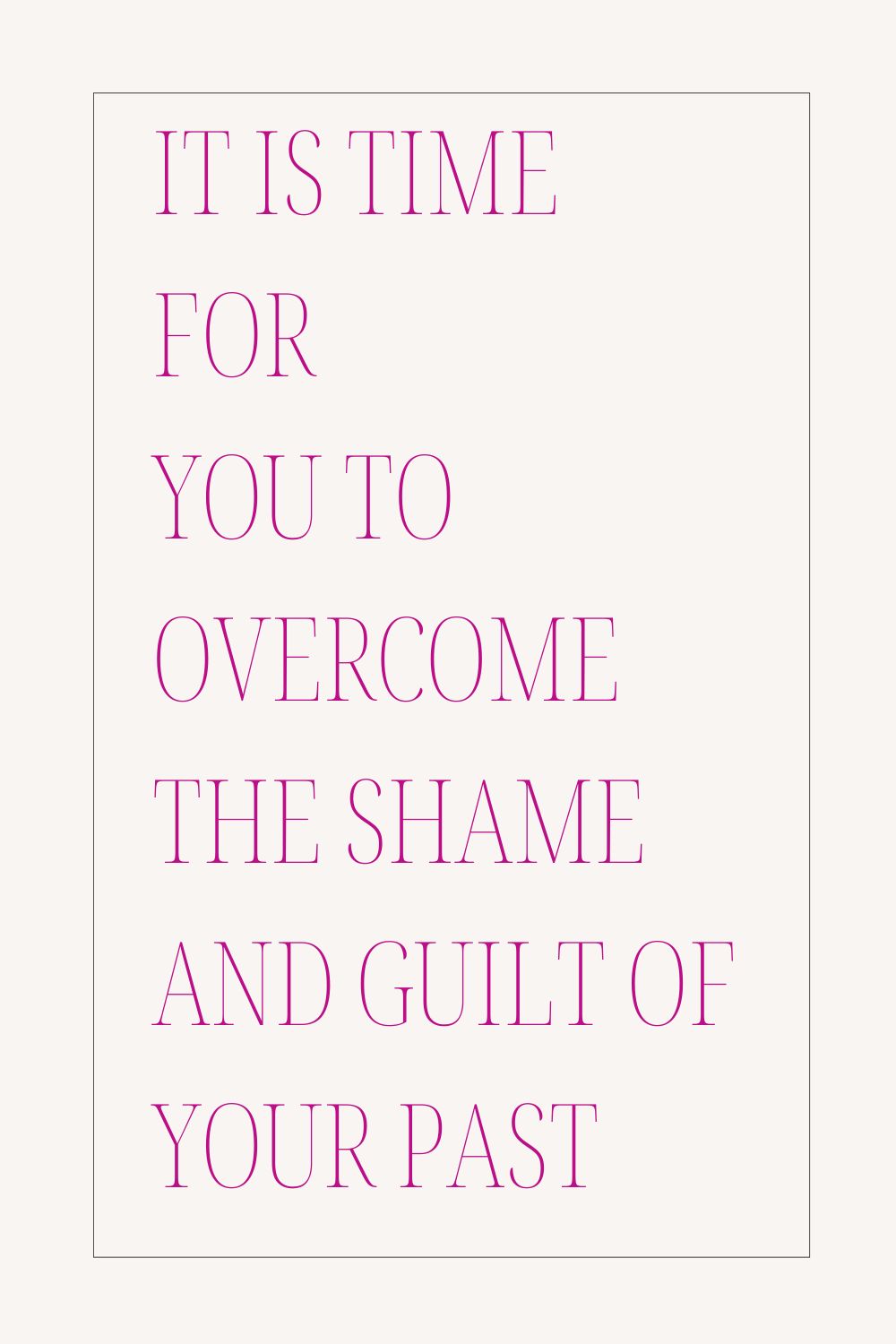 overcome the shame and guilt of your past