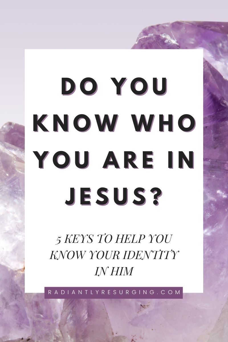 do you know who you are in Jesus