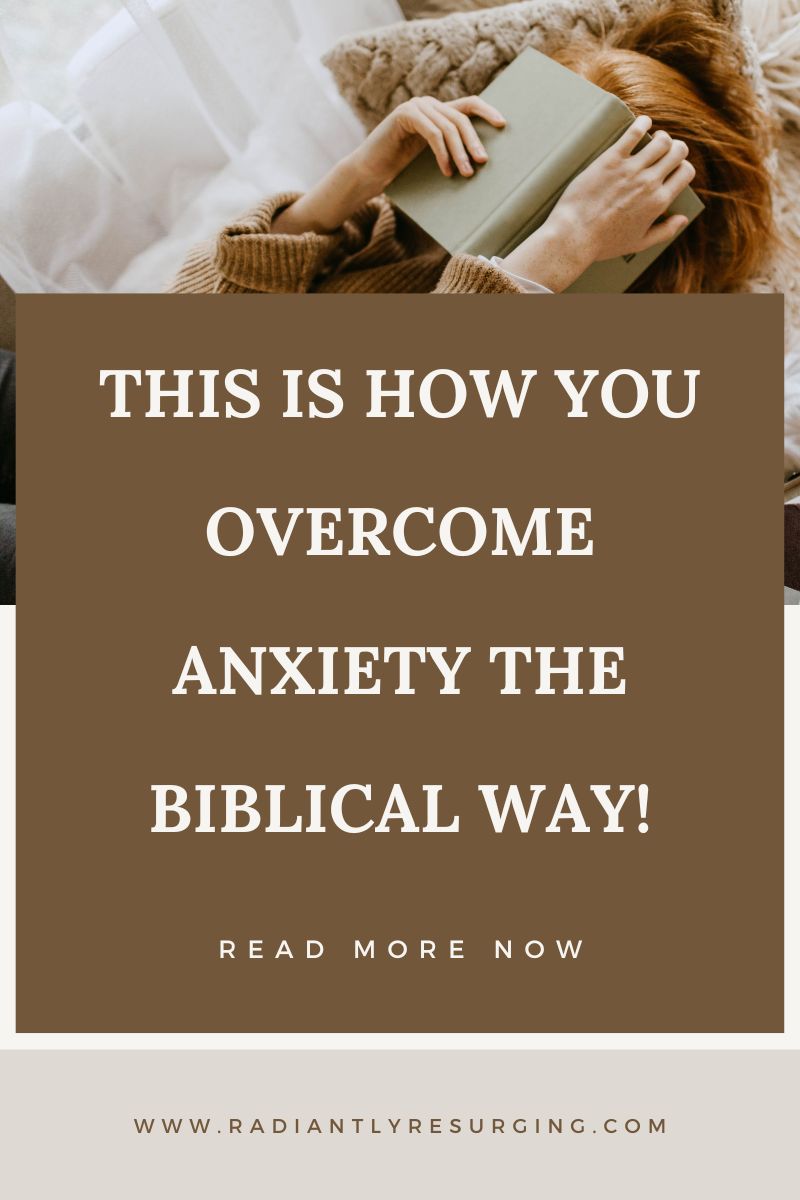 OVERCOME ANXIETY BIBLICALLY