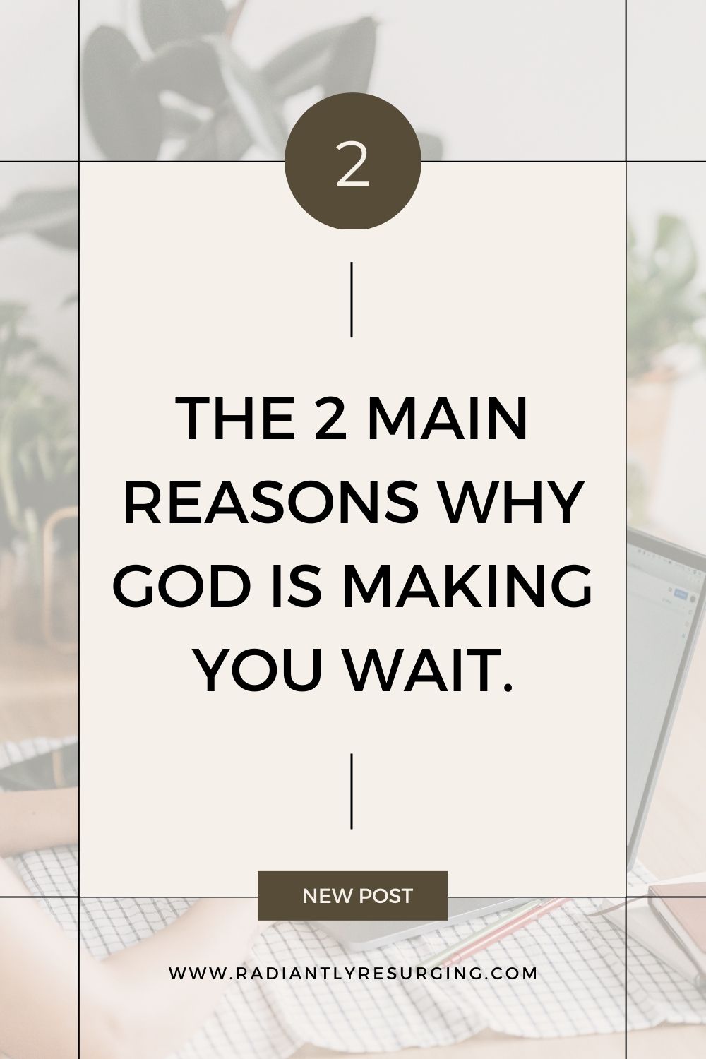 why God is making you wait