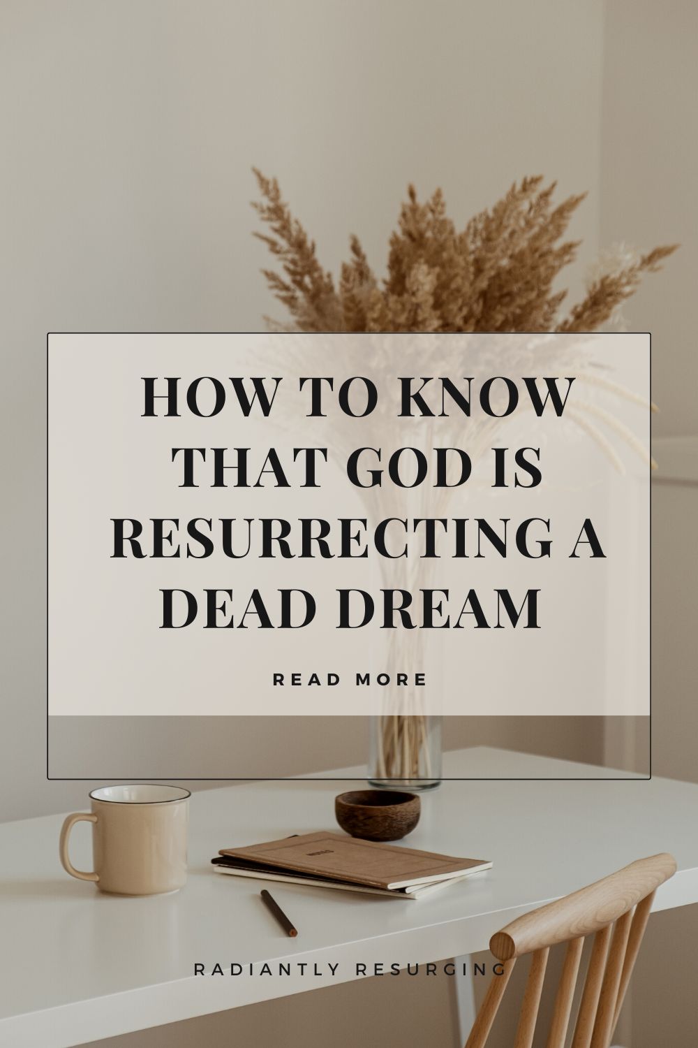 God resurrecting a dead dream or desire