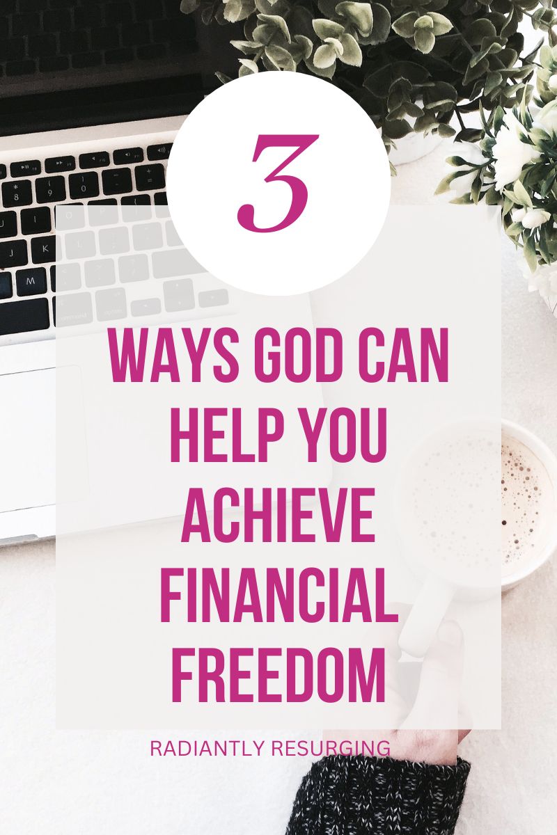 3 WAYS GOD CAN HELP YOU ACHIEVE FINANCIAL FREEDOM