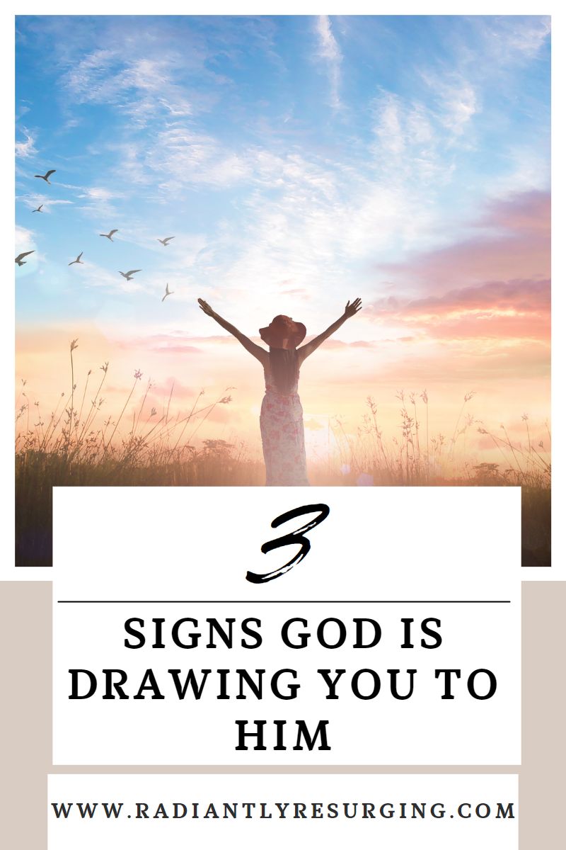 signs God is drawing you to Him