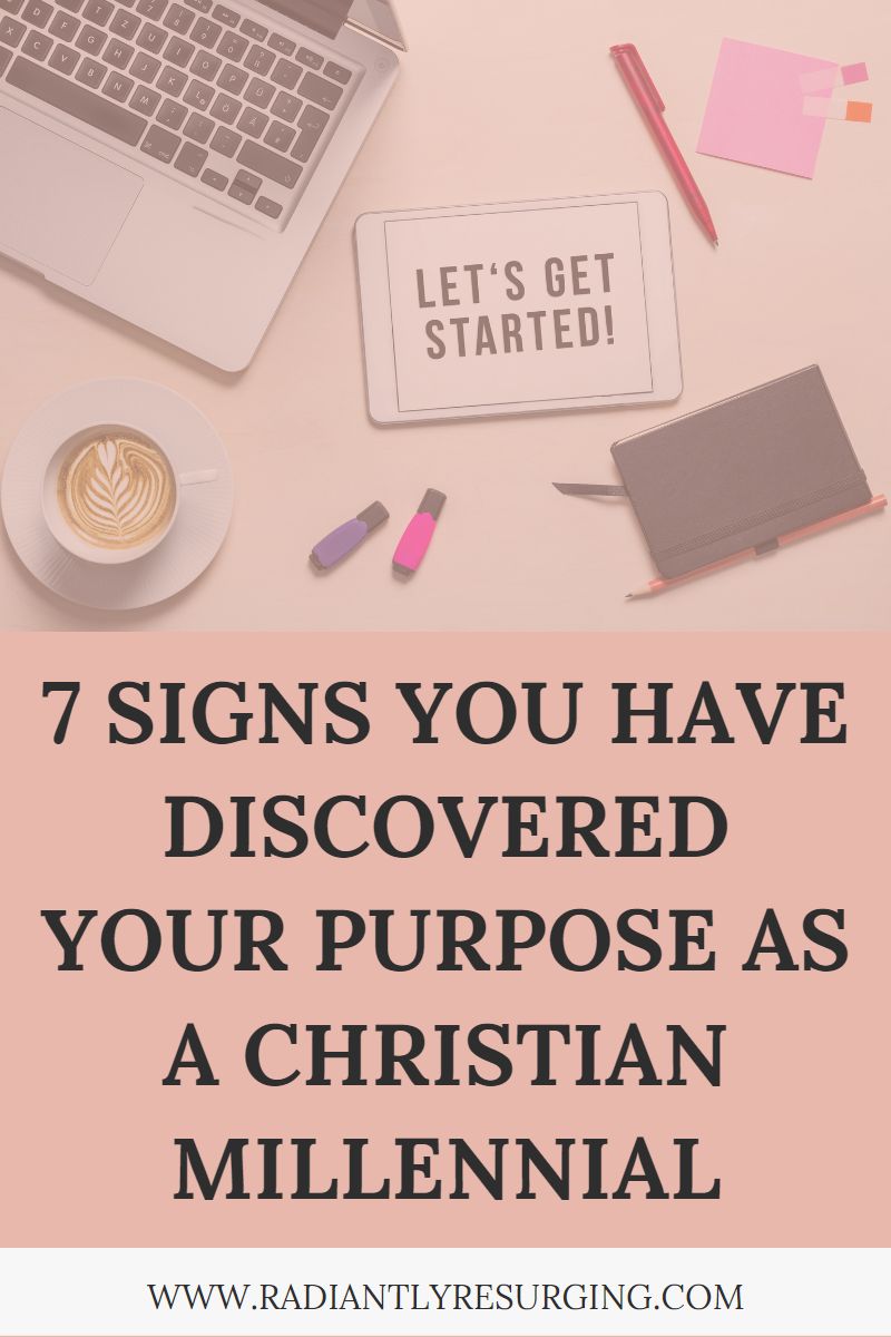 SIGNS YOU'VE DISCOVERED YOUR PURPOSE AS A CHRISTIAN MILLENNIAL