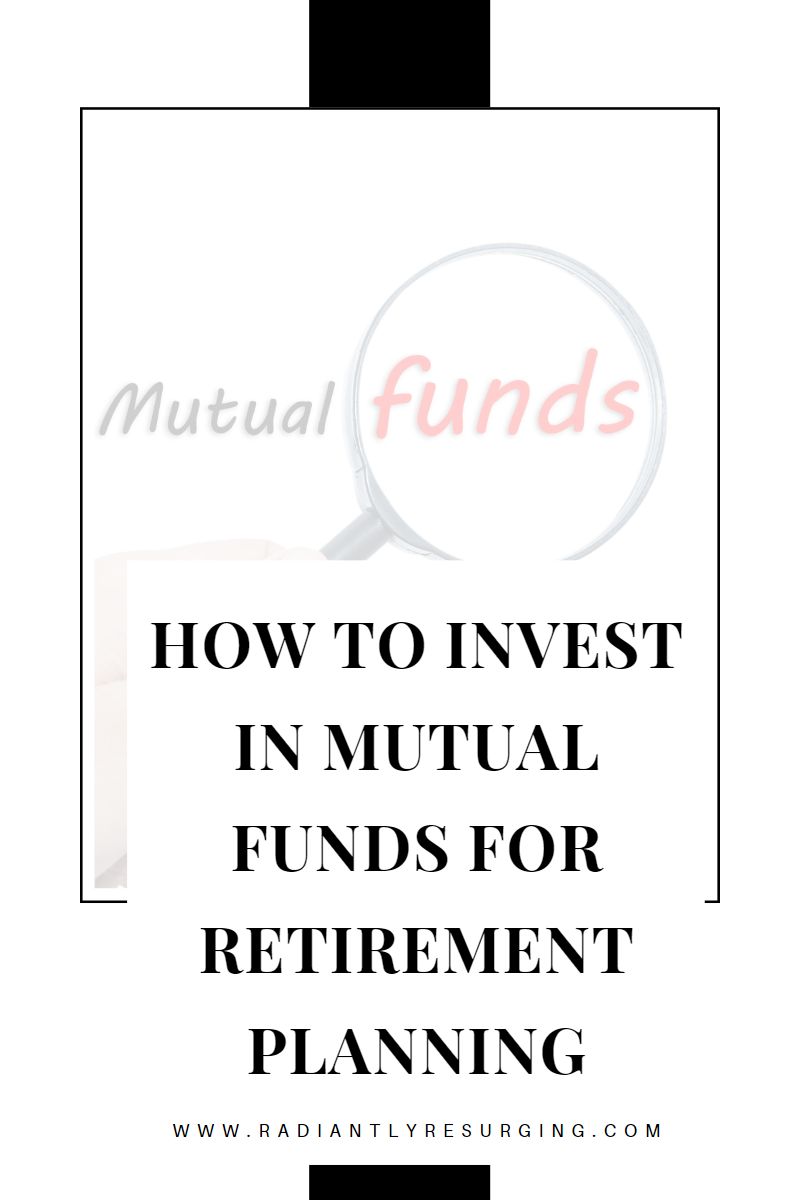USE MUTUAL FUNDS FOR RETIREMENT PLANNING
