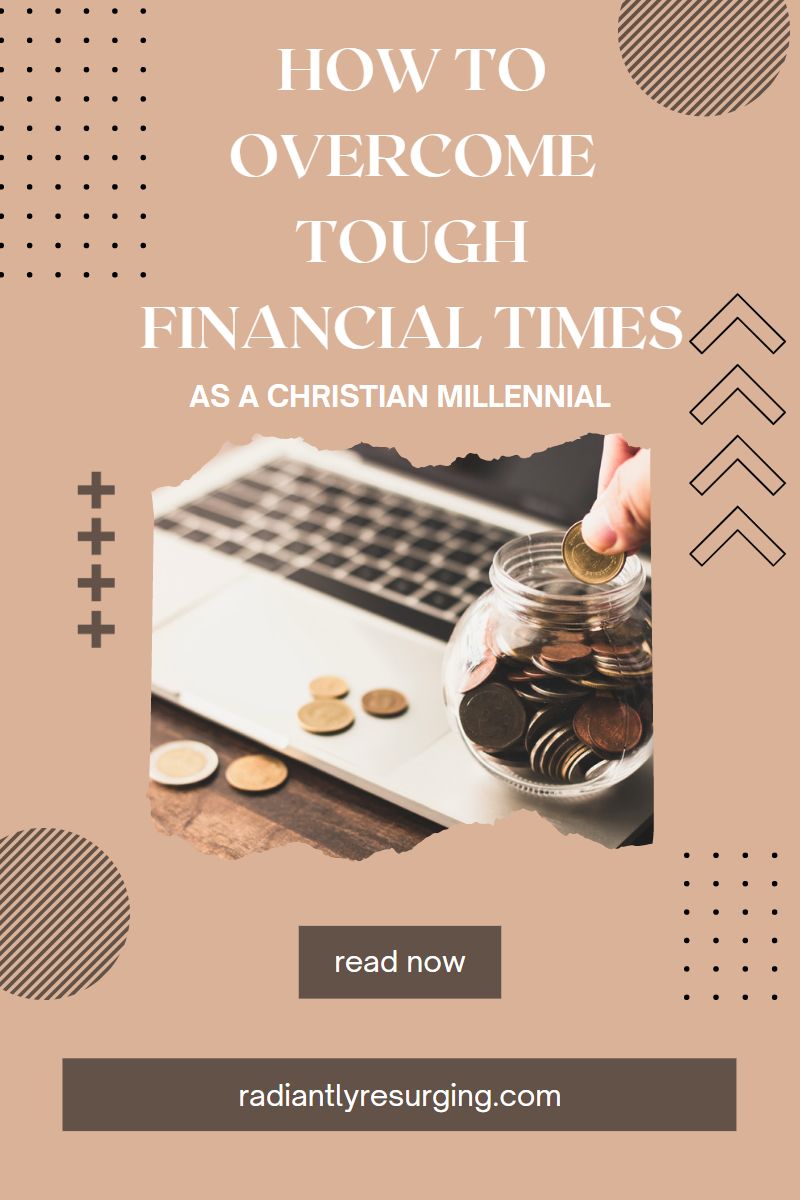 how to get through tough financial times as a Christian millennial