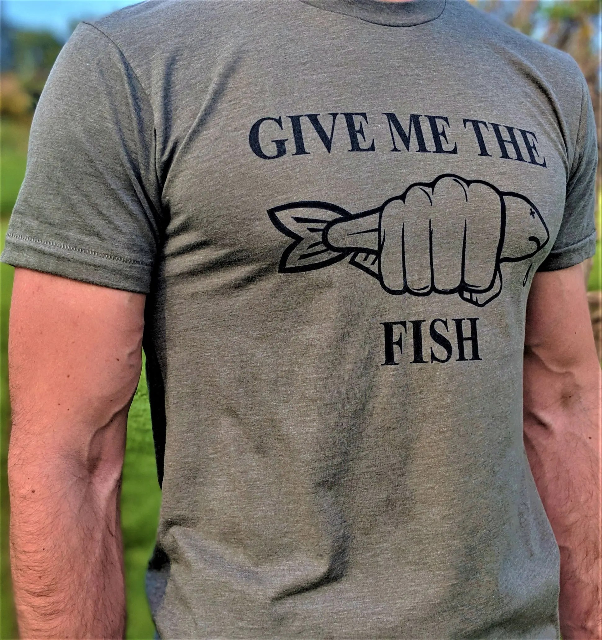 Give Me The Fish T Shirt Telling People To Cut To The Chase Be Blunt And Don't Let People Show Off Or Waste Their Time