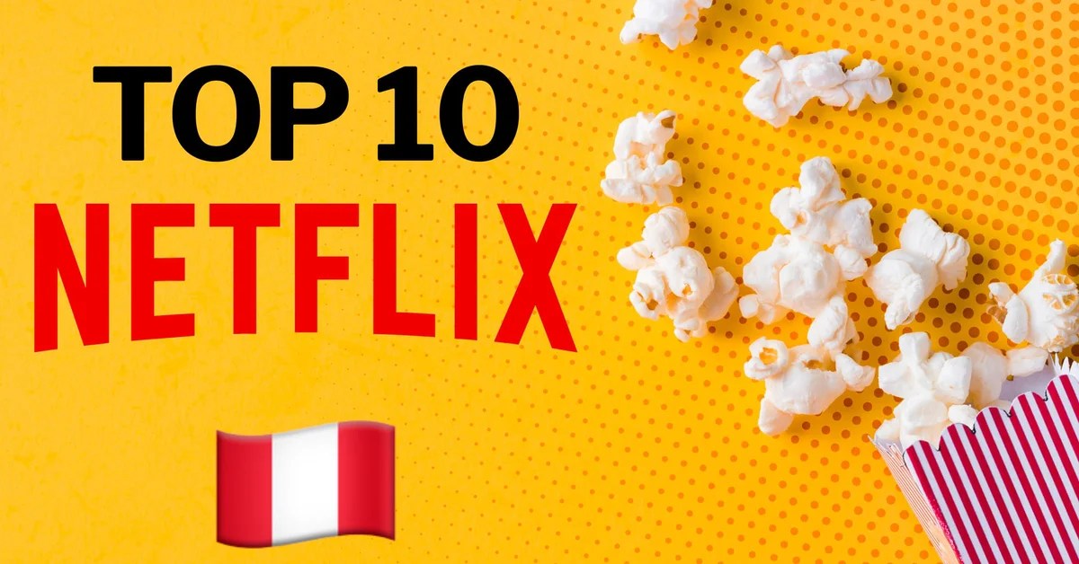 Les meilleures cassettes Netflix Pérou à regarder à tout moment - infobae
