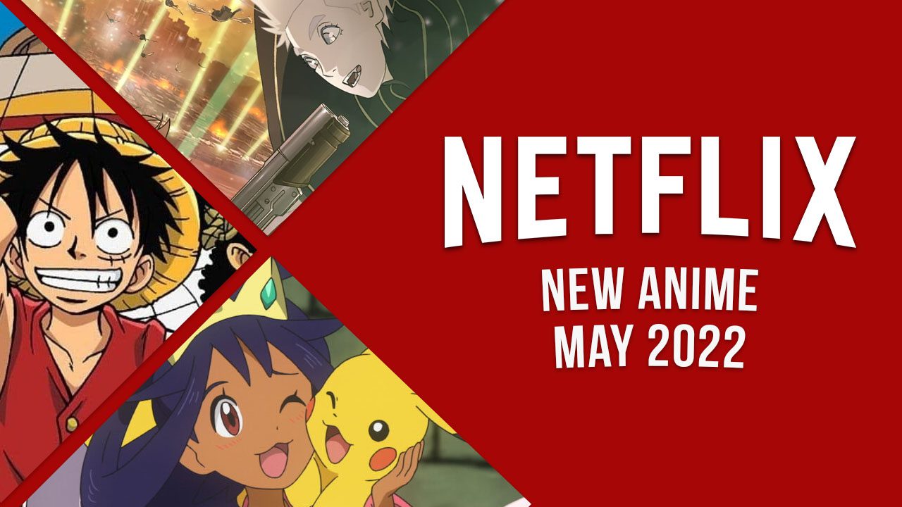Nouvel anime sur Netflix en mai 2022