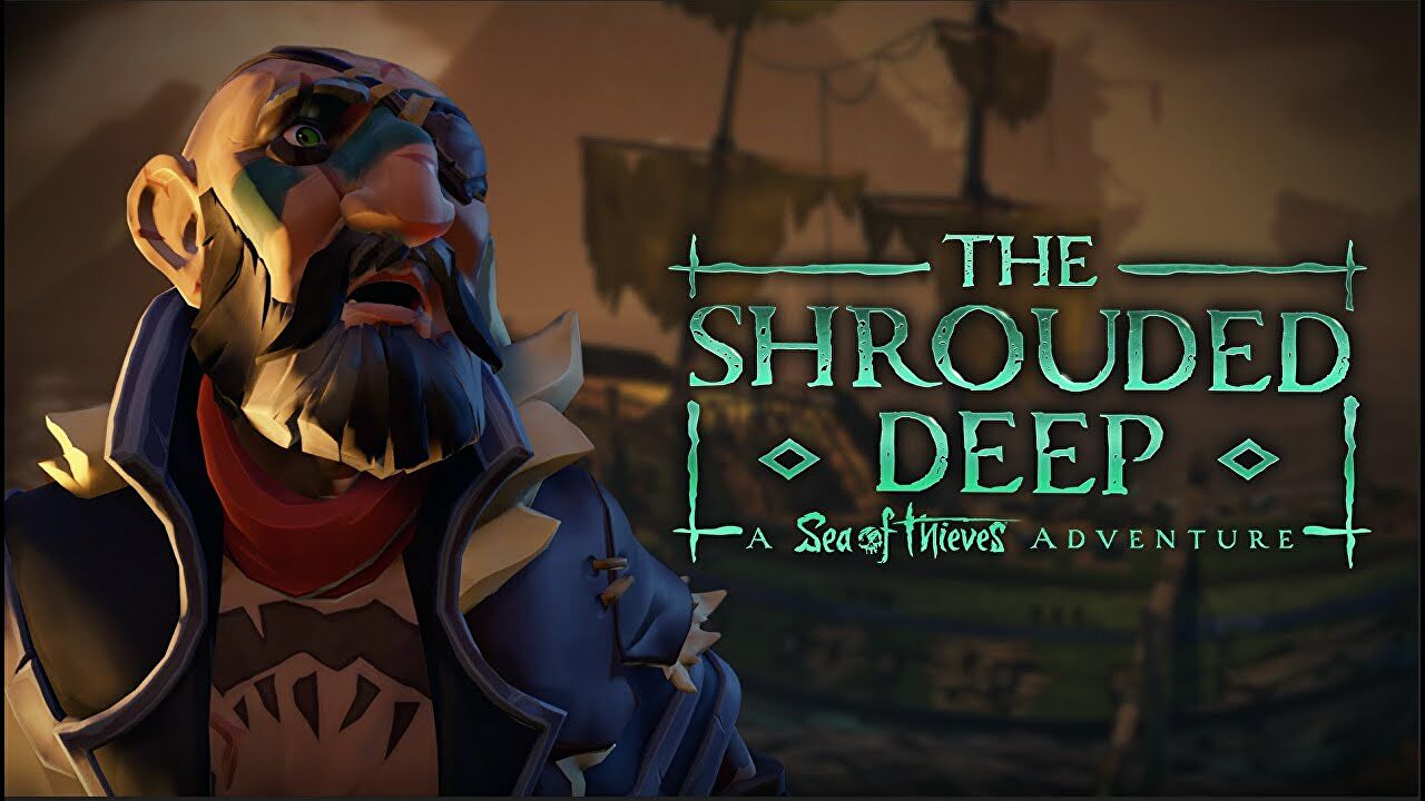 Sea of ​​​​Thieves est sur le point de recevoir la nouvelle aventure The Shrouded Deep