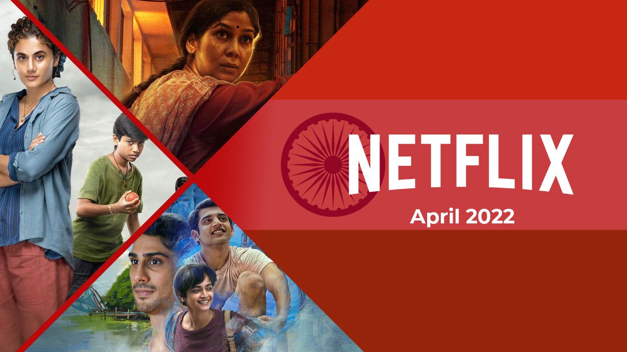 Nouveaux films et émissions indiens sur Netflix : avril 2022