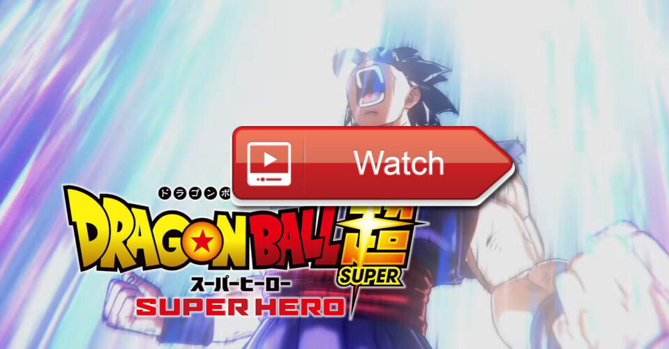 Regardez 'Dragon Ball Super: Super Hero' (gratuit) en streaming en ligne à la maison Voici comment