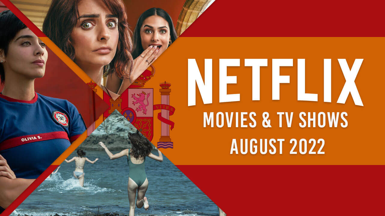 De nouveaux originaux en espagnol arrivent sur Netflix en août 2022