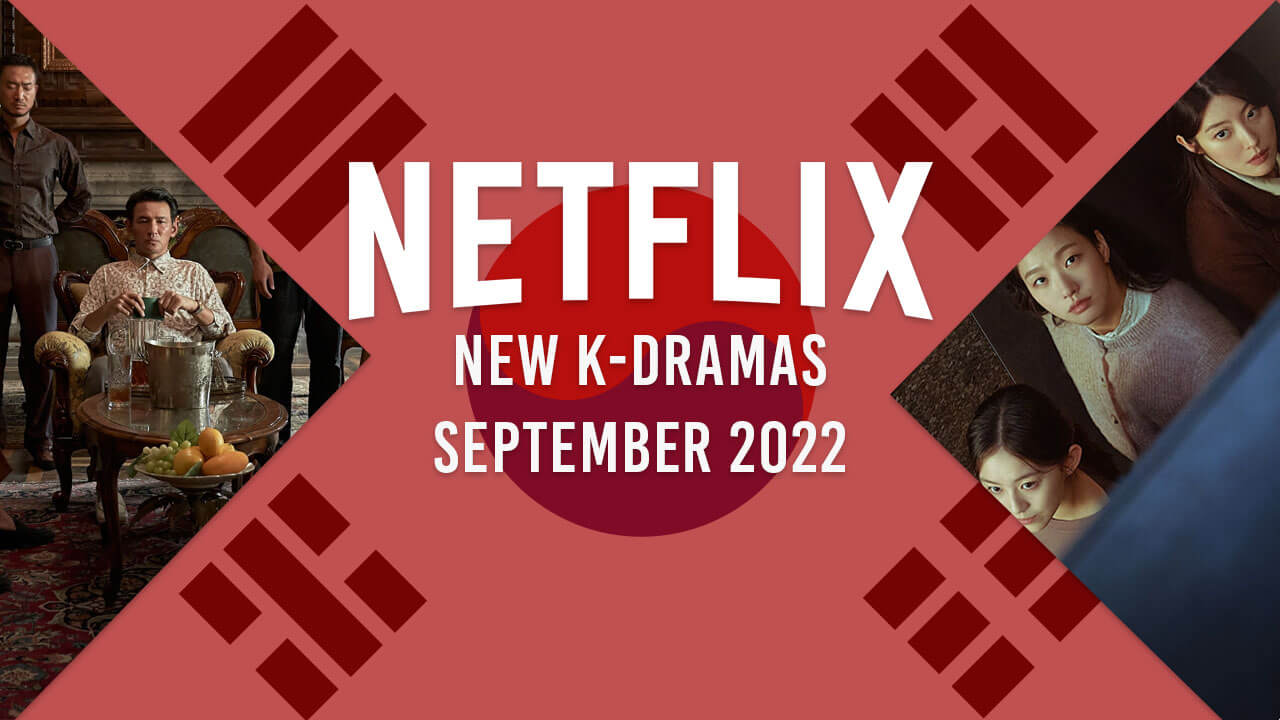 Nouveaux K-Dramas sur Netflix en septembre 2022