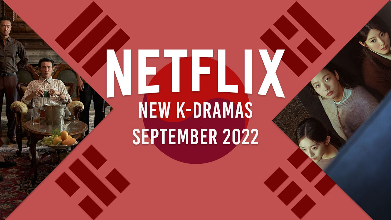 Nouveaux K-Dramas sur Netflix en septembre 2022