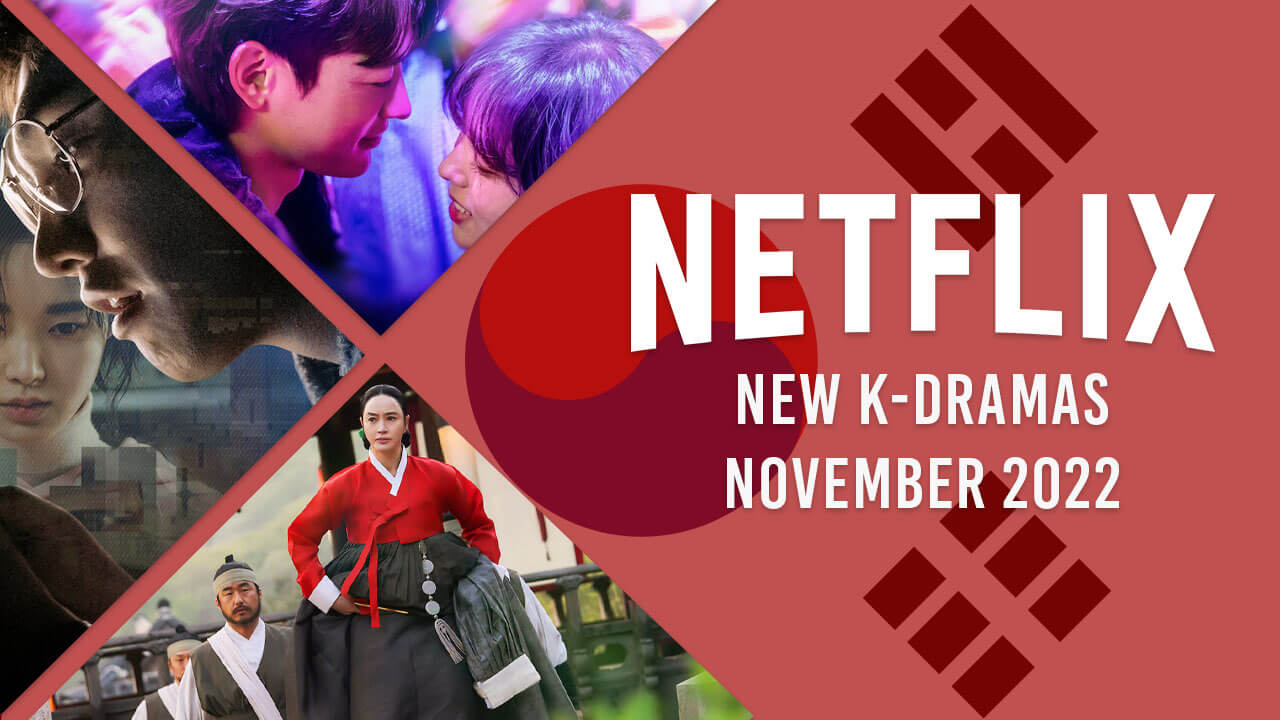Nouveaux K-Dramas sur Netflix en novembre 2022