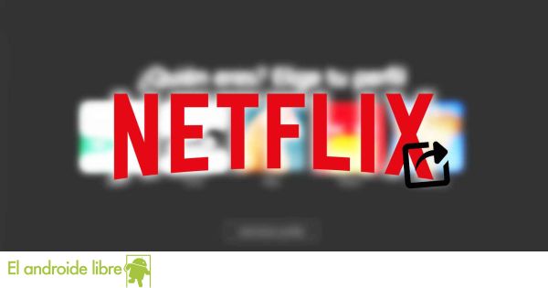 Comment migrer votre profil Netflix vers une autre adresse e-mail - EL ESPAÑOL