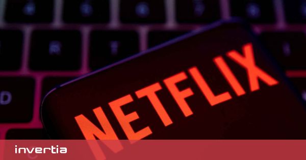 Netflix mène sa guerre contre la télévision à la publicité et obligera les annonceurs à reconsidérer leurs investissements - INVERTIA