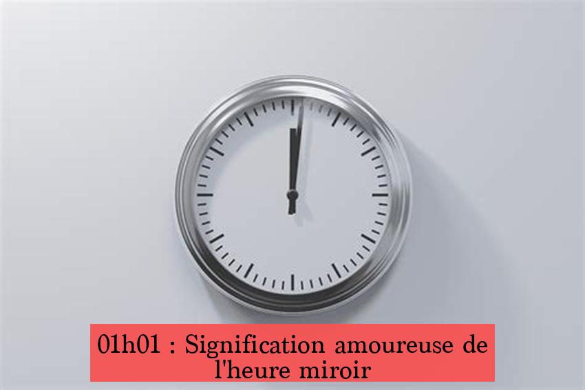 01h01 : Signification amoureuse de l'heure miroir