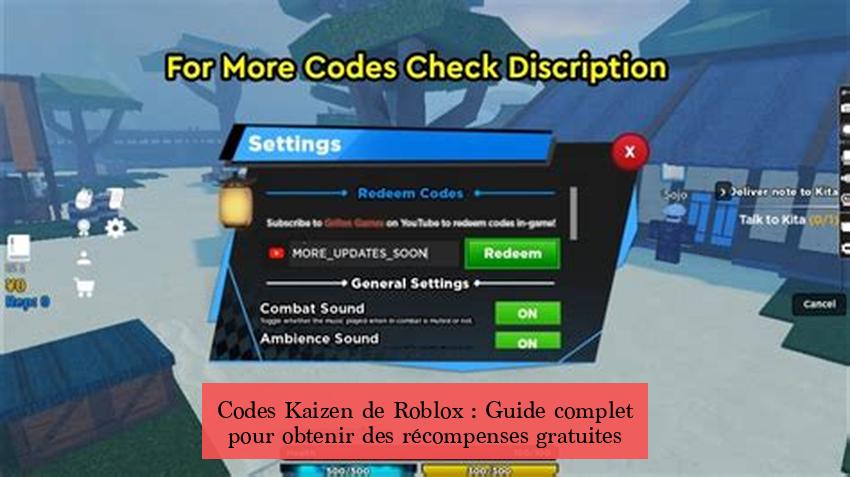 Codes Kaizen de Roblox : Guide complet pour obtenir des récompenses gratuites
