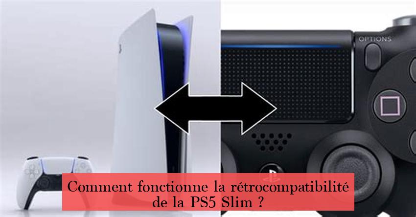 Comment fonctionne la rétrocompatibilité de la PS5 Slim ?