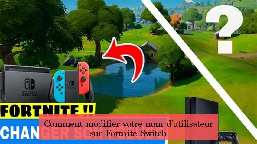 Comment modifier votre nom d'utilisateur sur Fortnite Switch