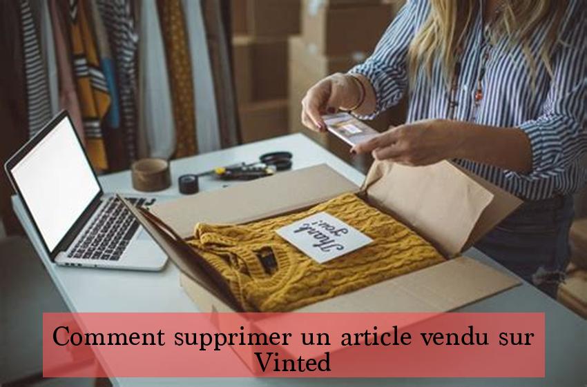 Comment supprimer un article vendu sur Vinted
