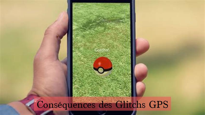 Conséquences des Glitchs GPS