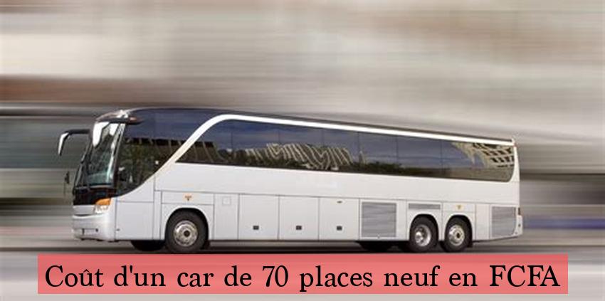 Coût d'un car de 70 places neuf en FCFA