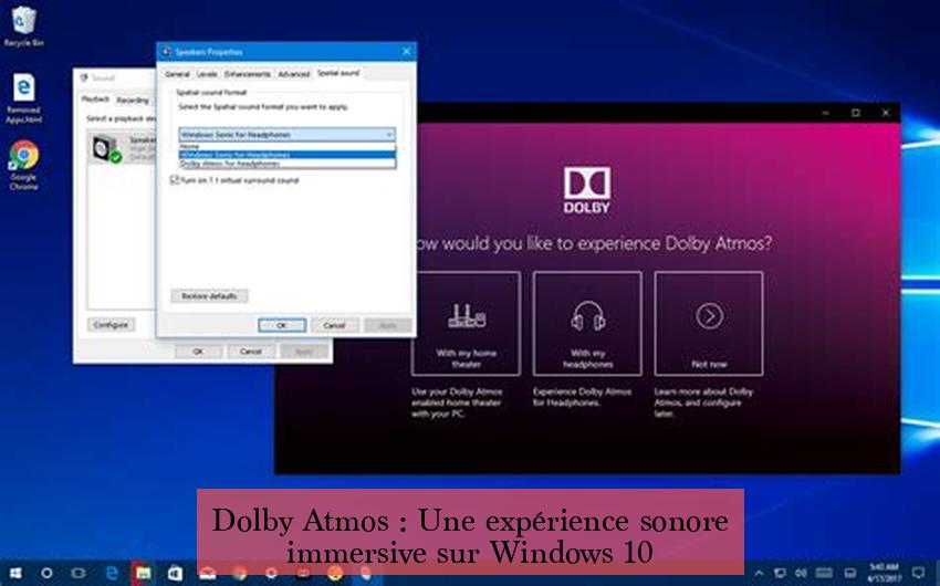Dolby Atmos : Une expérience sonore immersive sur Windows 10