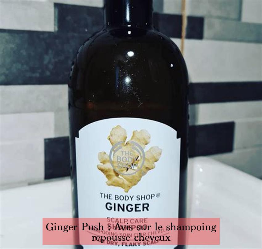 Ginger Push : Avis sur le shampoing repousse cheveux
