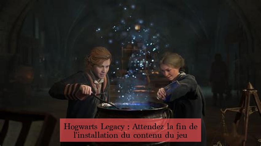 Hogwarts Legacy : Attendez la fin de l'installation du contenu du jeu
