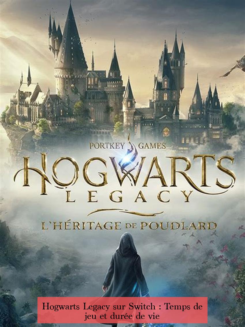 Hogwarts Legacy sur Switch : Temps de jeu et durée de vie