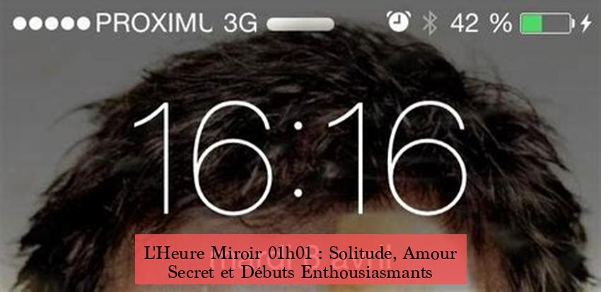 L'Heure Miroir 01h01 : Solitude, Amour Secret et Débuts Enthousiasmants