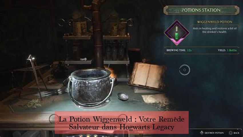 La Potion Wiggenweld : Votre Remède Salvateur dans Hogwarts Legacy