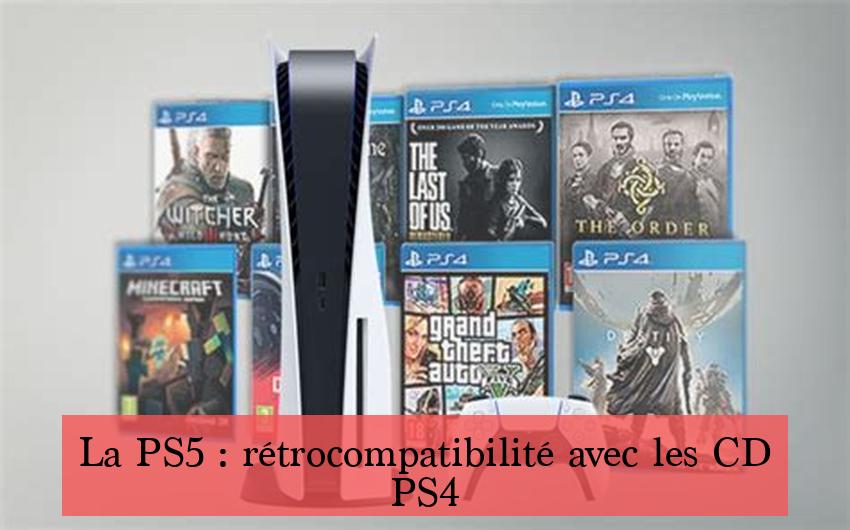 La PS5 : rétrocompatibilité avec les CD PS4