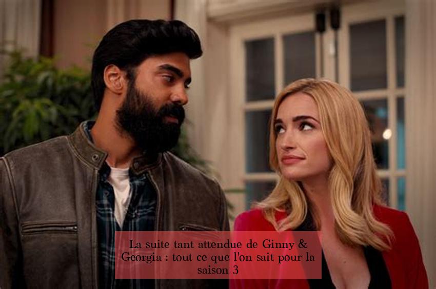 La suite tant attendue de Ginny & Georgia : tout ce que l'on sait pour la saison 3