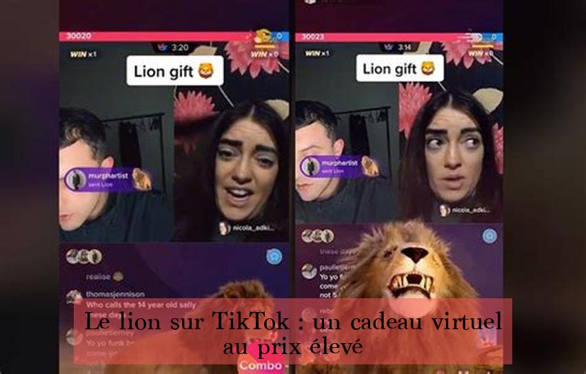 Le lion sur TikTok : un cadeau virtuel au prix élevé