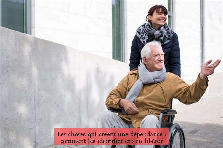 Les choses qui créent une dépendance : comment les identifier et s'en libérer