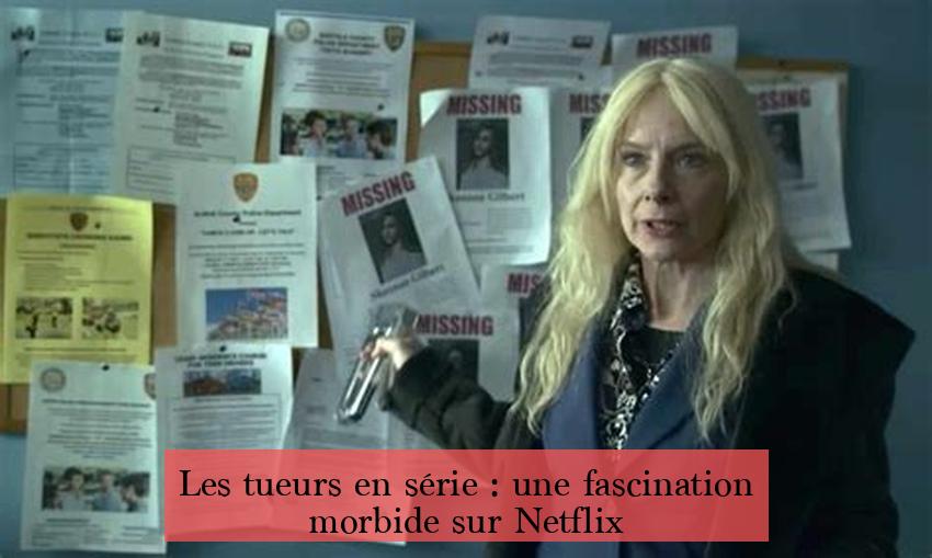 Les tueurs en série : une fascination morbide sur Netflix