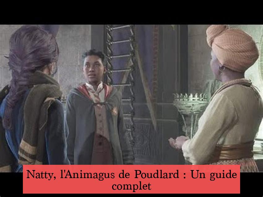 Natty, l'Animagus de Poudlard : Un guide complet