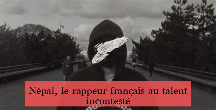 Népal, le rappeur français au talent incontesté