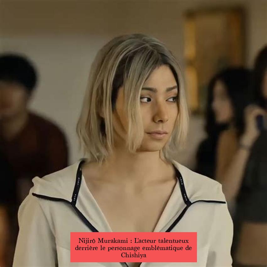 Nijirô Murakami : L'acteur talentueux derrière le personnage emblématique de Chishiya