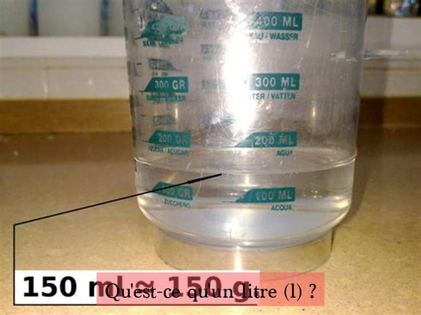 Qu'est-ce qu'un litre (l) ?